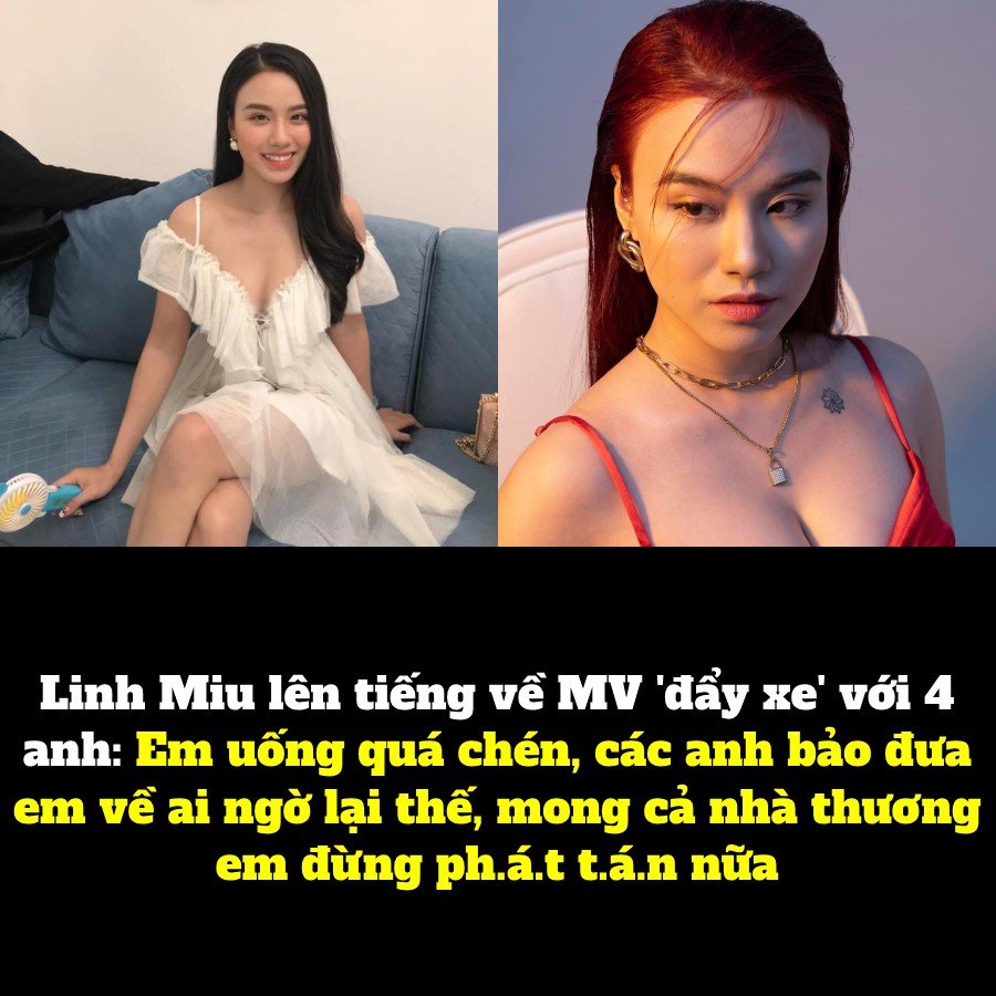 Linh Miu lên tiếng về MV ‘đẩy xe’ với 4 anh: Em uống quá chén, các anh bảo đưa em về ai ngờ