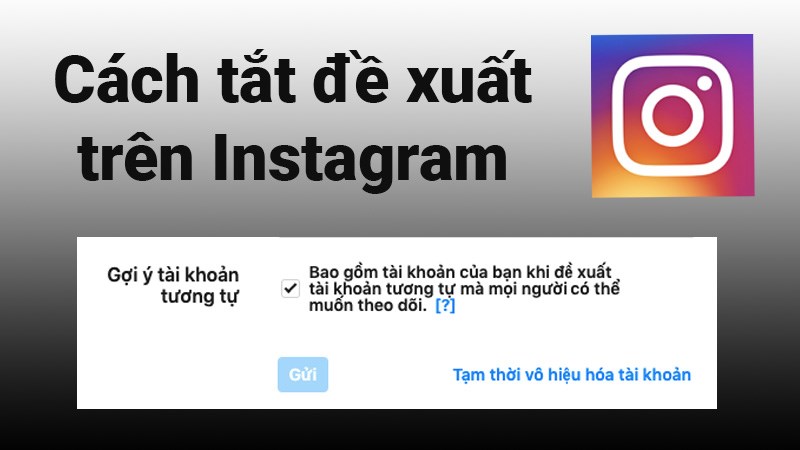 3 cách xóa, tắt đề xuất theo dõi, tìm kiếm trên Instagram cực dễ