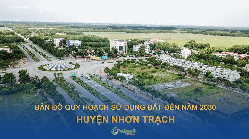 TẢI Bản đồ quy hoạch sử dụng đất huyện Nhơn Trạch đến năm 2030