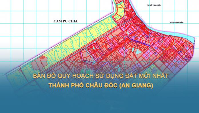 TẢI Bản đồ quy hoạch sử dụng đất Thành Phố Châu Đốc đến năm 2030