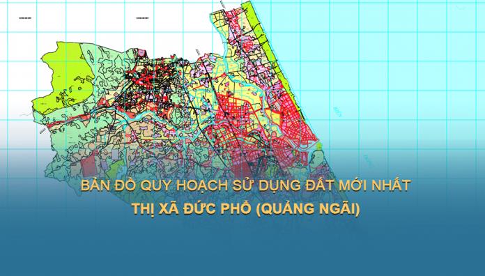TẢI Bản đồ quy hoạch sử dụng đất Thị xã Đức Phổ đến năm 2030