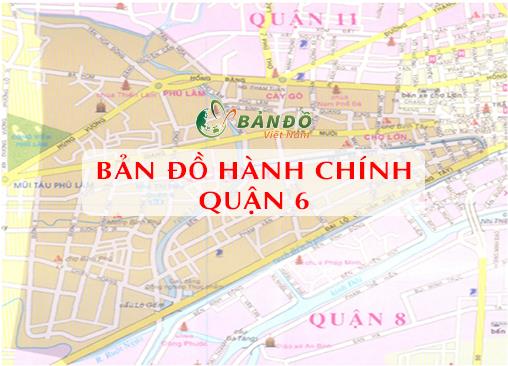 Bản đồ Hành chính Quận 6 & Thông tin quy hoạch đến năm 2030