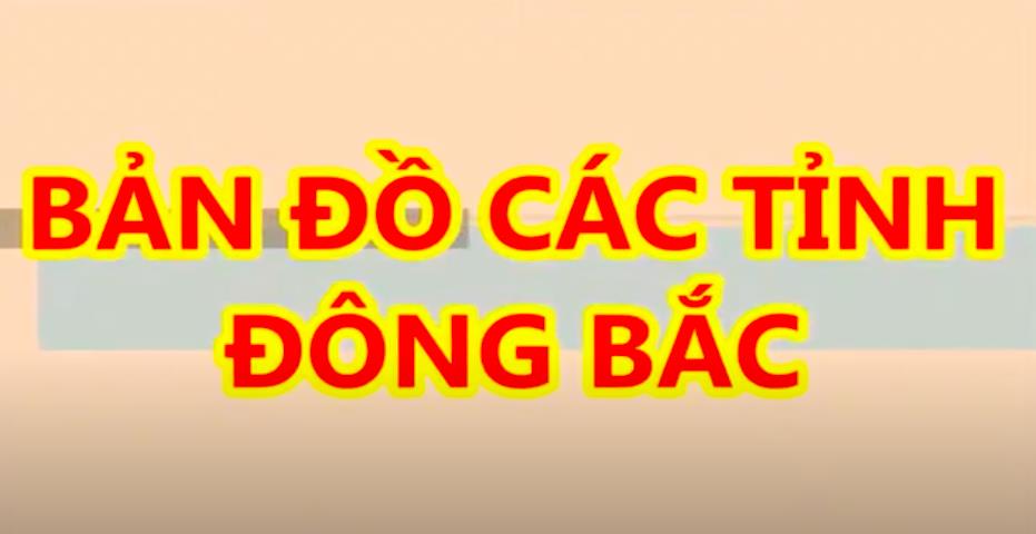 TẢI Bản đồ các tỉnh Đông Bắc Bộ Việt Nam Khổ Lớn Mới Nhất 2023